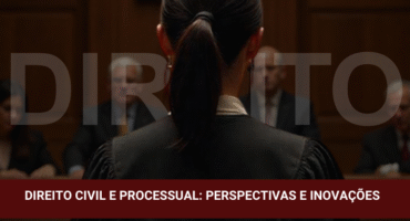 Direito Civil e Processual: Perspectivas e Inovações